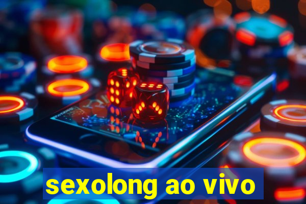 sexolong ao vivo